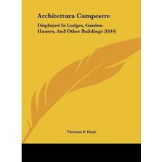 Architettura Campestre - Thomas F. Hunt - 9781162492841