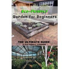 Eco-Friendly Garden For Beginners - Melissa Hammock - 9798671049664