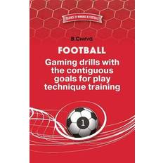 Football. Gaming drills with the contiguous goals for play technique training. - Boris Chirva - 9785987241813