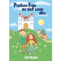 Prinsesse Frida der ikke kunne sove - Stig Michael - 9788785228062