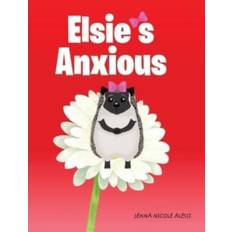 Elsie's Anxious - Jenna Nicole Alessi - 9781637108031