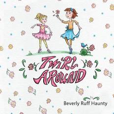 Twirl Around - Beverly Ruff Haunty - 9781500286460