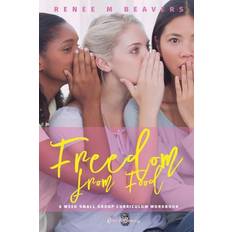 Freedom from Food (in Black & White) - Renee M Beavers - 9781983469626