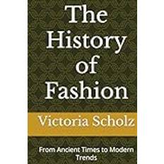 The History of Fashion: From Ancient Times to Modern Trends