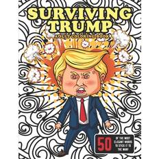 Surviving Trump Adult Coloring Book (Political Humor Gift, Political Satire Coloring Book) - Flippin Sweet Books - 9781661192051