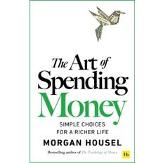 Morgan Housel - The Art of Spending Money: Simple Choices ...