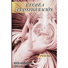 Etérea Transfiguración - Rocio Hernando Orihuela - 9781515365457