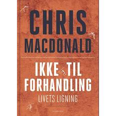 Ikke til forhandling - livets ligning - Brugt Bog- Chris Macdonald