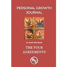 Personal Growth Workbook: Achieve Personal Freedom and Happiness with Toltec Wisdom and The Four Agreements