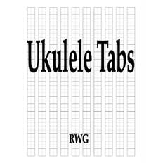 Ukulele Tabs - Rwg - 9781087806860