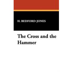 Cross and the Hammer - H Bedford-Jones - 9781434474131