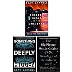 Sean Carroll Collection 3 Books Set (The Biggest Ideas in the Universe 1 Space Time and Motion [Hardcover], Something Deeply Hidden, The Big Picture)