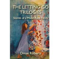 The Letting Go Trilogies - Dmae Roberts - 9781522998952