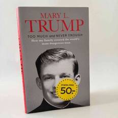 Mary L. Trump: Too Much and Never Enough – How My Family Created the World’s Most Dangerous Man