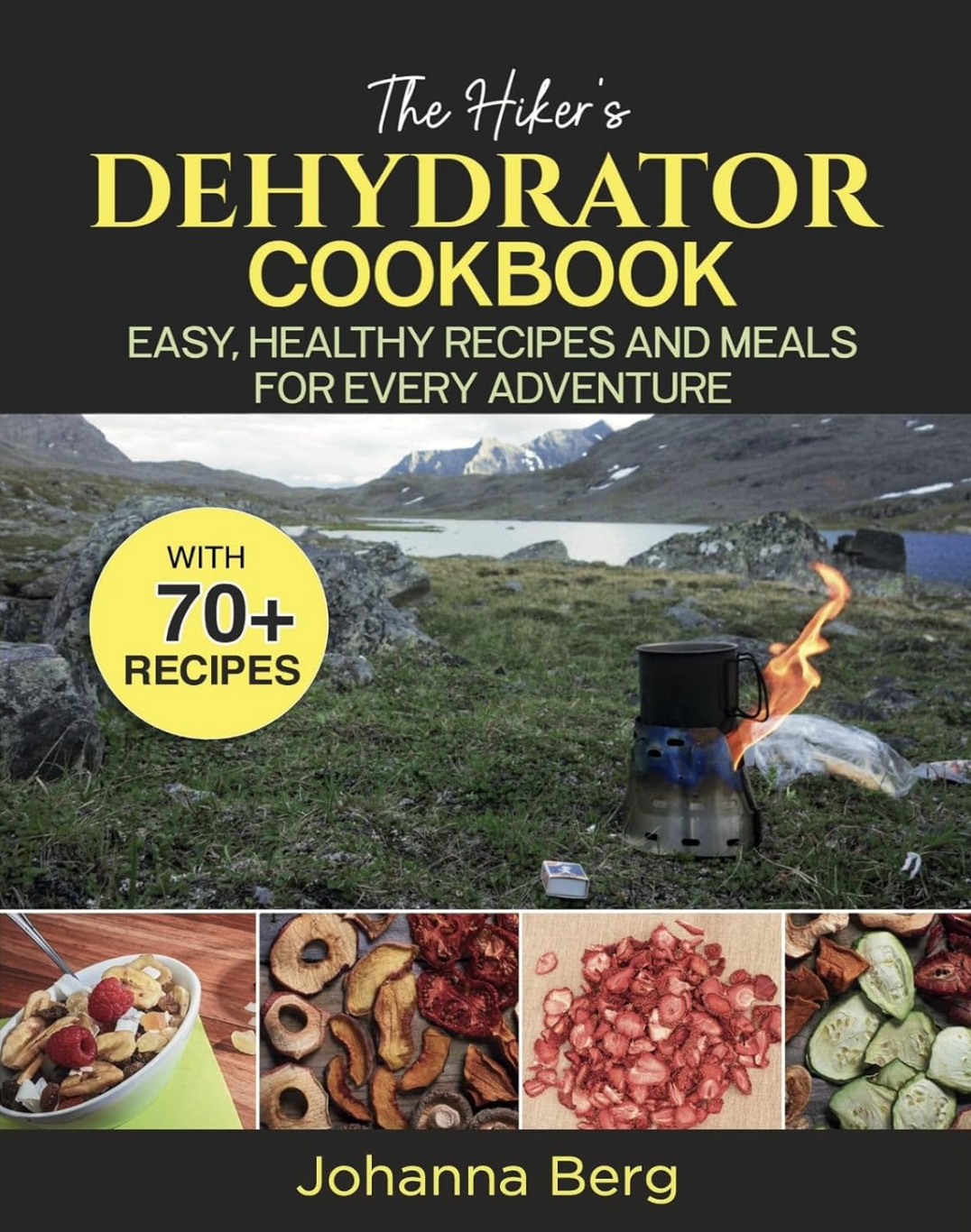 The Hikers dehydrator cookbook: easy, healthy dehydrated meals for every adventure.