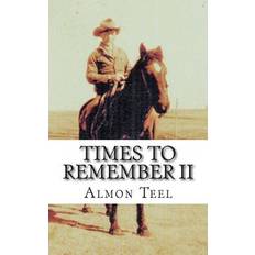 Times to Remember II - Almon Teel - 9781494867263