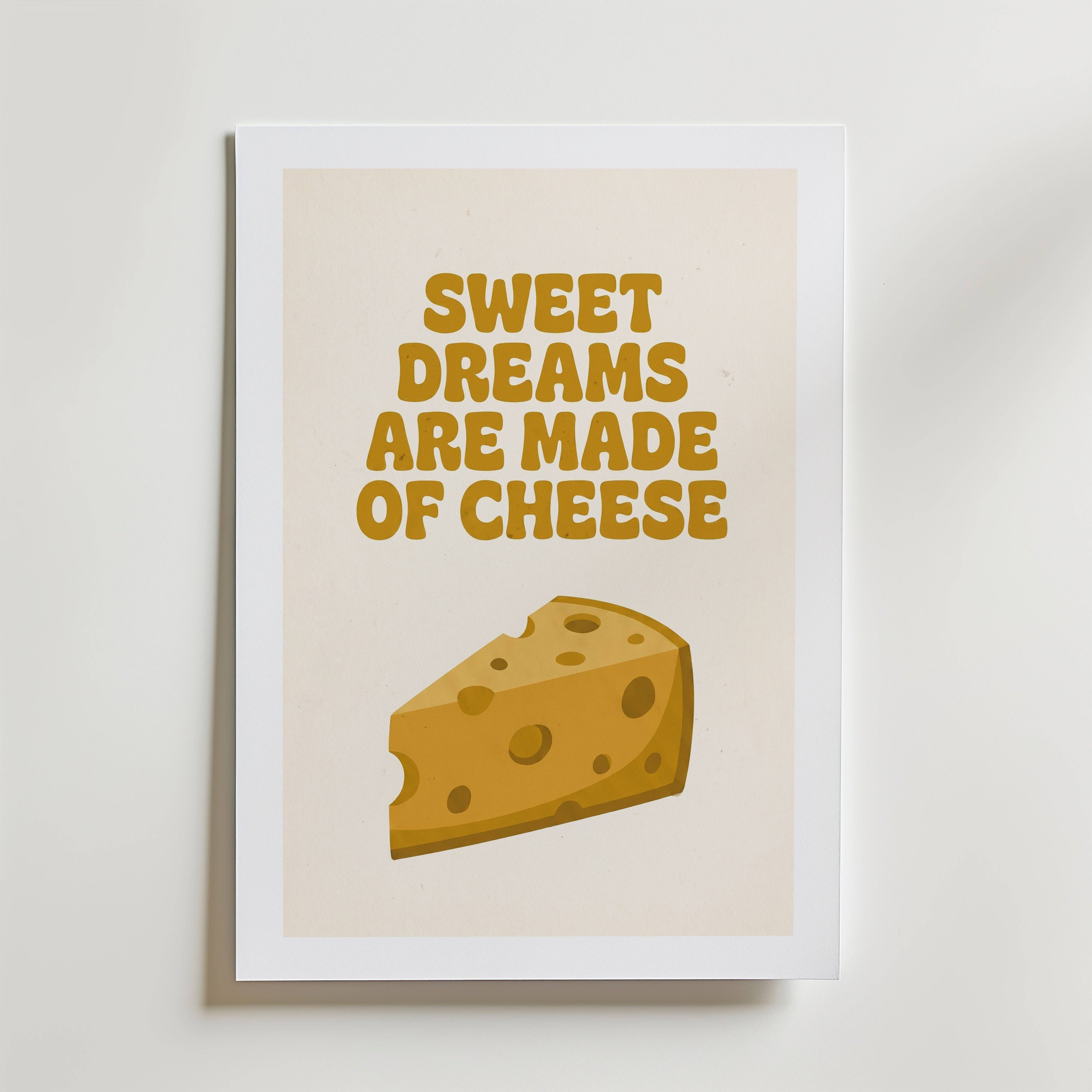 Sweet Dreams Are Made of Cheese Poster - Premium Canvas 30x40 cm Med passepartout