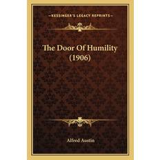 The Door Of Humility (1906) - Alfred Austin - 9781164866565