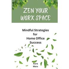 Zen Your Work Space - Aura Marx - 9798882686511