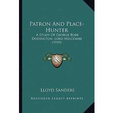 Patron And Place-Hunter - Lloyd Sanders - 9781164098140