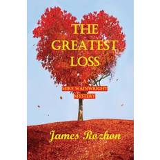 The Greatest Loss - James Rozhon - 9781537321561