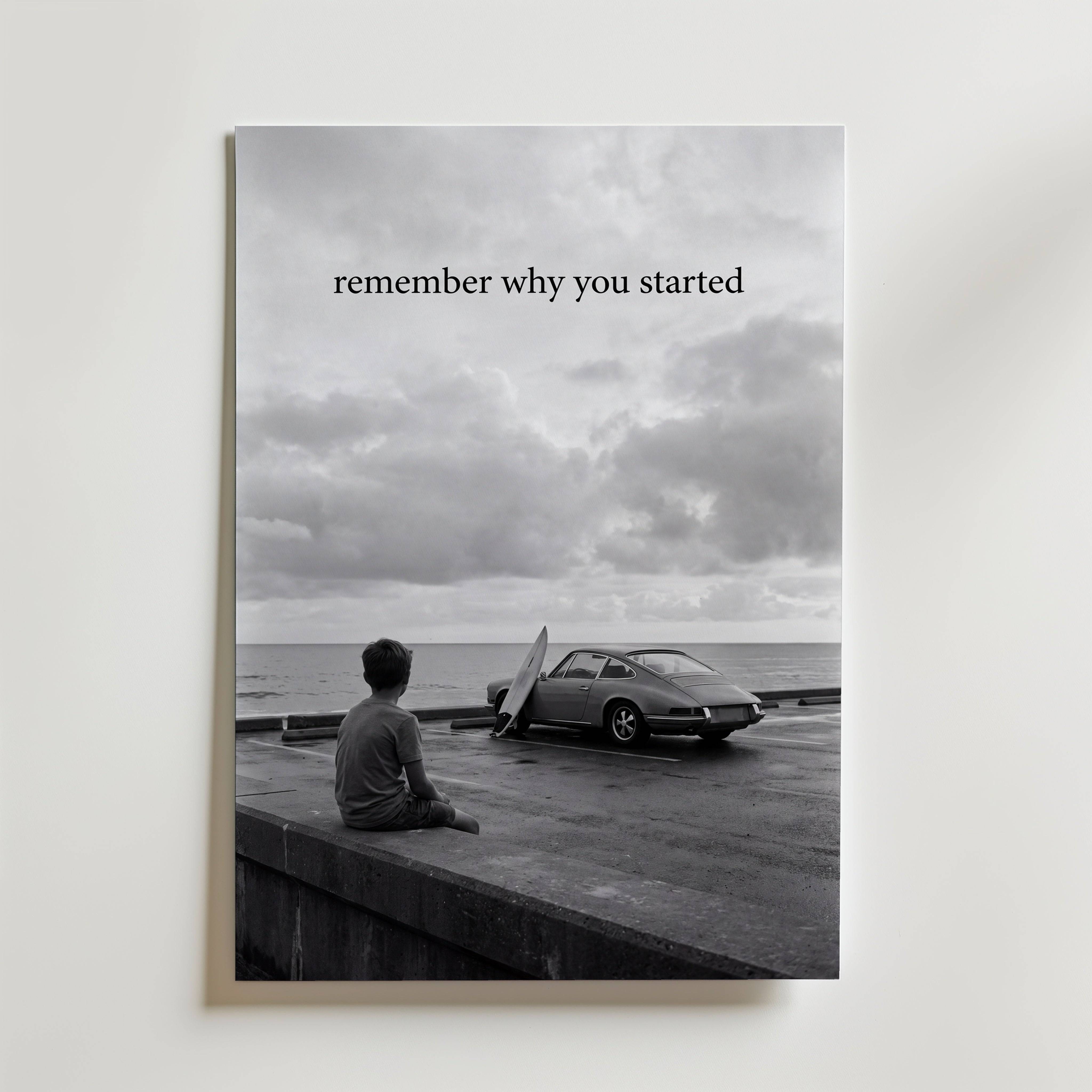 Remember Why You Started Poster - Fine Art Poster 70x100 cm Utan passepartout