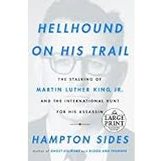 Hellhound On His Trail: The Stalking of Martin Luther King, Jr. and the International Hunt for His Assassin (Large Print)[LP/Ed] -By Hampton Sides