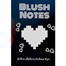 Blush Notes: Quotes Notebook, Journal, Diary (110 Pages, Blank, 6 x 9) If I know what love is, it is because of you