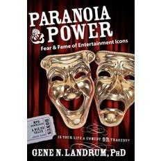 Paranoia & Power: Fear & Fame of Entertainment Icons - Gene N. Landrum - 9781600372742