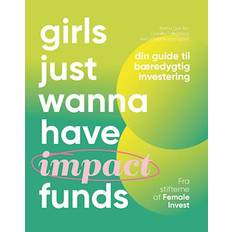 Girls just wanna have impact funds - Brugt Bog- Anna-Sophie Hartvigsen, Camilla Falkenberg og Emma Due Bitz