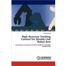 High Accuracy Tracking Control for Double Link Robot Arm - Jingjing Jiang - 9783845414294