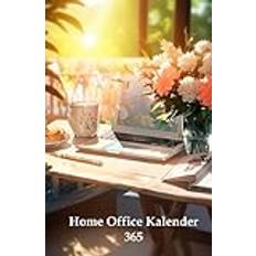 Home Office Kalender 365: Arbeitsnachweis Kalender das ideale Tool für das Arbeiten im Home Office