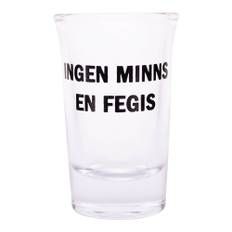 Snapsglas med Text - Ingen minns en fegis