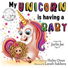 My Unicorn is having a Baby! - Hailee Oman - 9781732853065