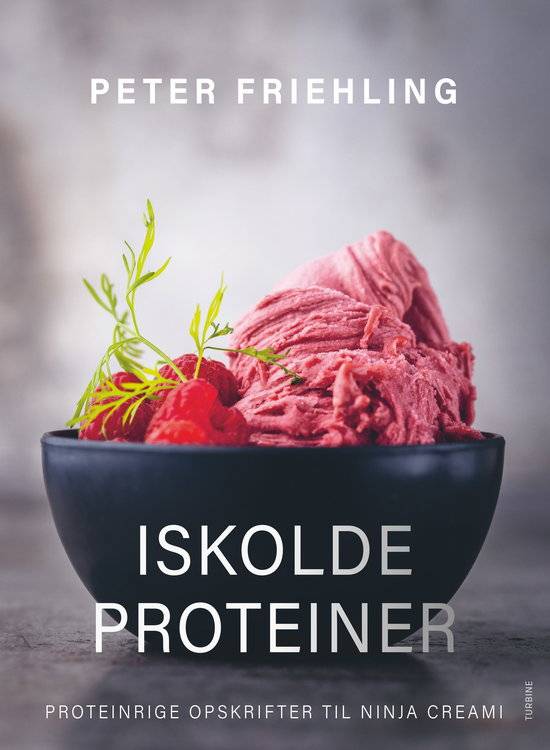 Peter Friehling - Iskolde proteiner - Proteinrige opskrifter...