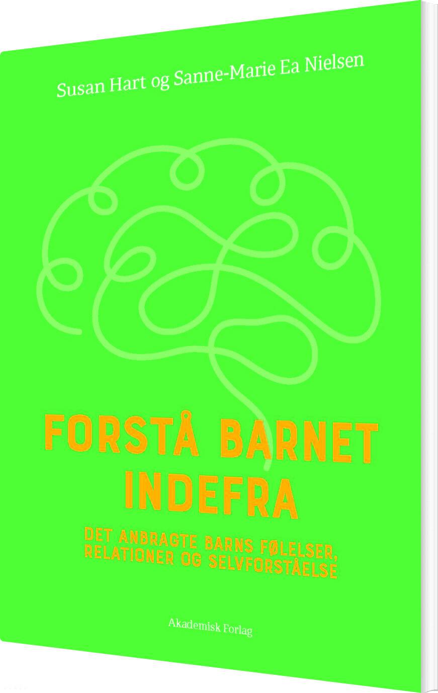 Forstå Barnet Indefra - Susan Hart - Bog
