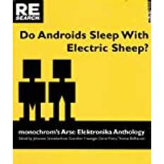 [Do Androids Sleep with Electric Sheep?: Monochrom's Arse Elektronika Anthology: Critical Perspectives on Sexuality and Pornography in Science and Social Fiction] [By: x] [November, 2009]