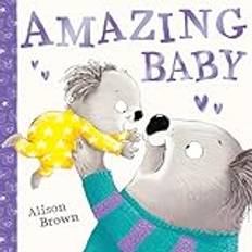 Amazing Baby: A super cute illustrated children’s book celebrating babies, new for 2025!