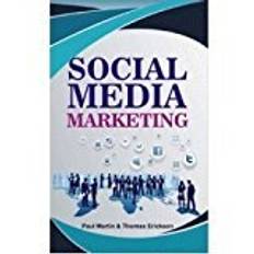 Social Media Marketing [Hardcover] [Jan 01, 2017] Martin, Paul & Thomas Ericson