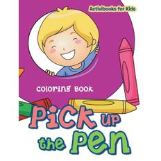 Pick up the Pen Coloring Book - Activibooks For Kids - 9781683212898