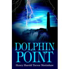 Dolphin Point - Henry Harold Trevor Mottishaw - 9780595319404