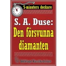 5-minuters deckare. S. A. Duse: Den försvunna diamanten. Återutgivning av text från 1930