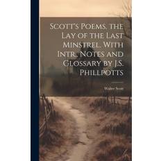 Scott's Poems. the Lay of the Last Minstrel. With Intr., Notes and Glossary by J.S. Phillpotts - Walter Scott - 9781019509944