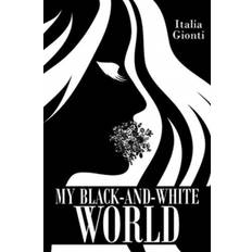 My Black and White World - Italia Gionti - 9781644244746