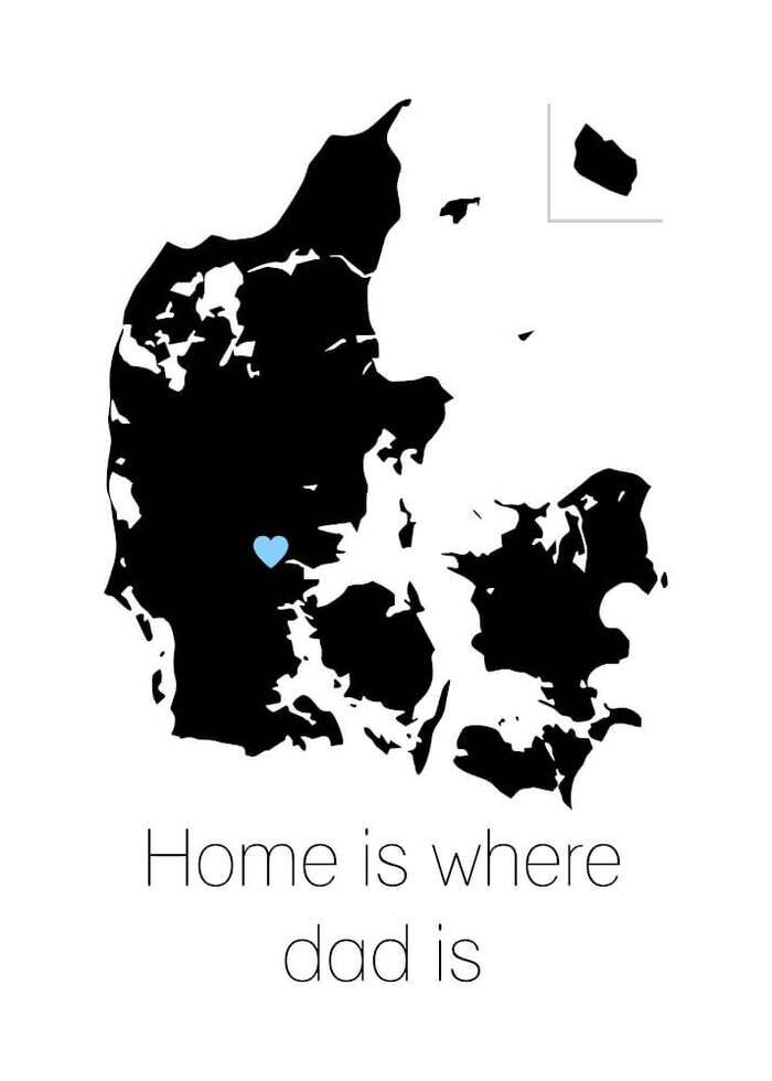 Plakat - Home is where dad is fra Walldelux.dk