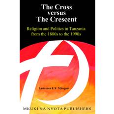 The Cross Versus the Crescent - Lawrence E.Y. Mbogoni - 9789987686629