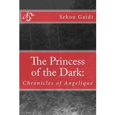 The Princess of the Dark - Sekou Gaidi - 9781484934623