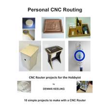 CNC Router Projects for the Hobbyist - Dennis Keeling - 9781530018598