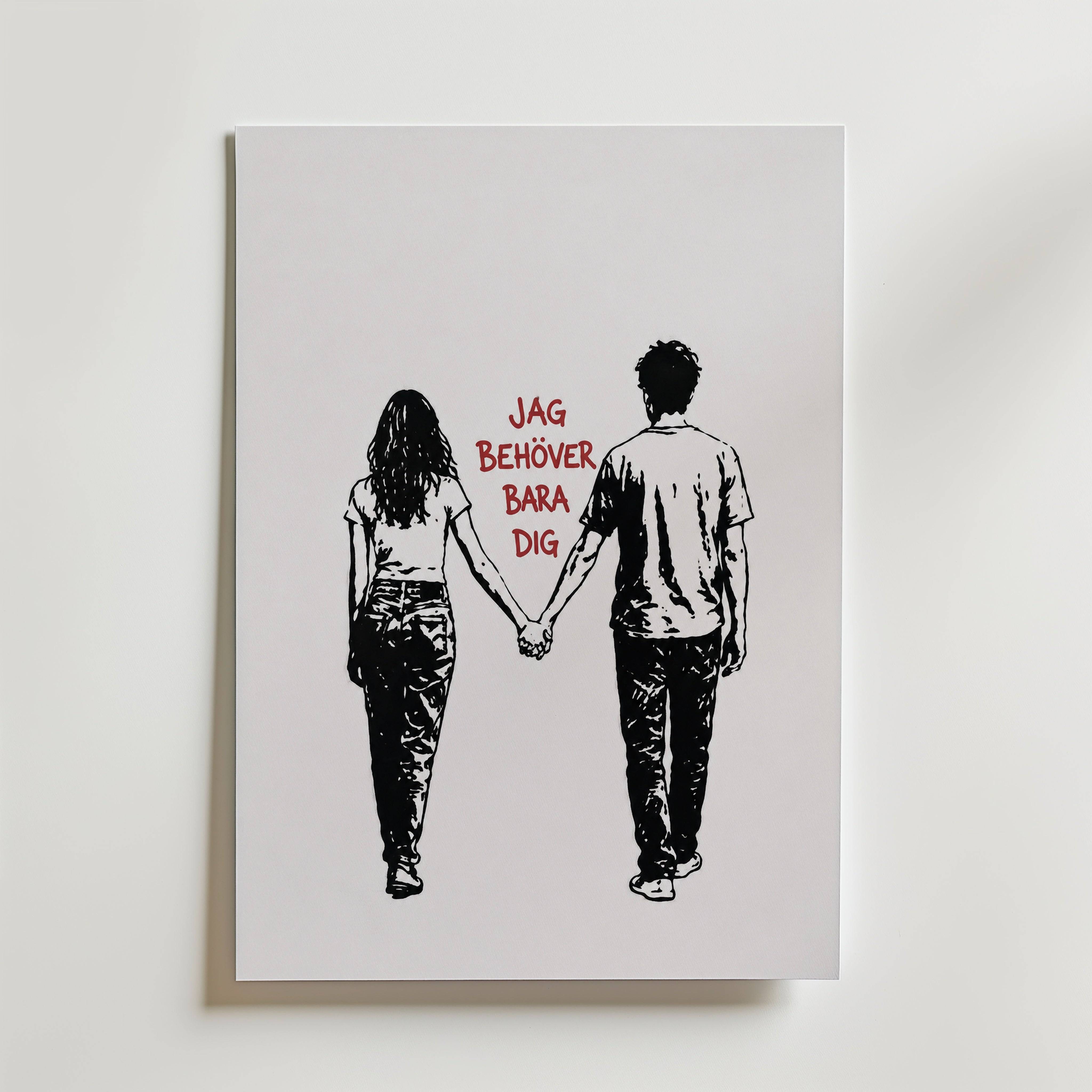 Beh�ver Bara Dig Poster - Fine Art Poster 50x70 cm Utan passepartout