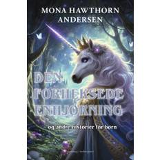 Den Forheksede Enhjørning - Mona Hawthorn Andersen - 9788776303396